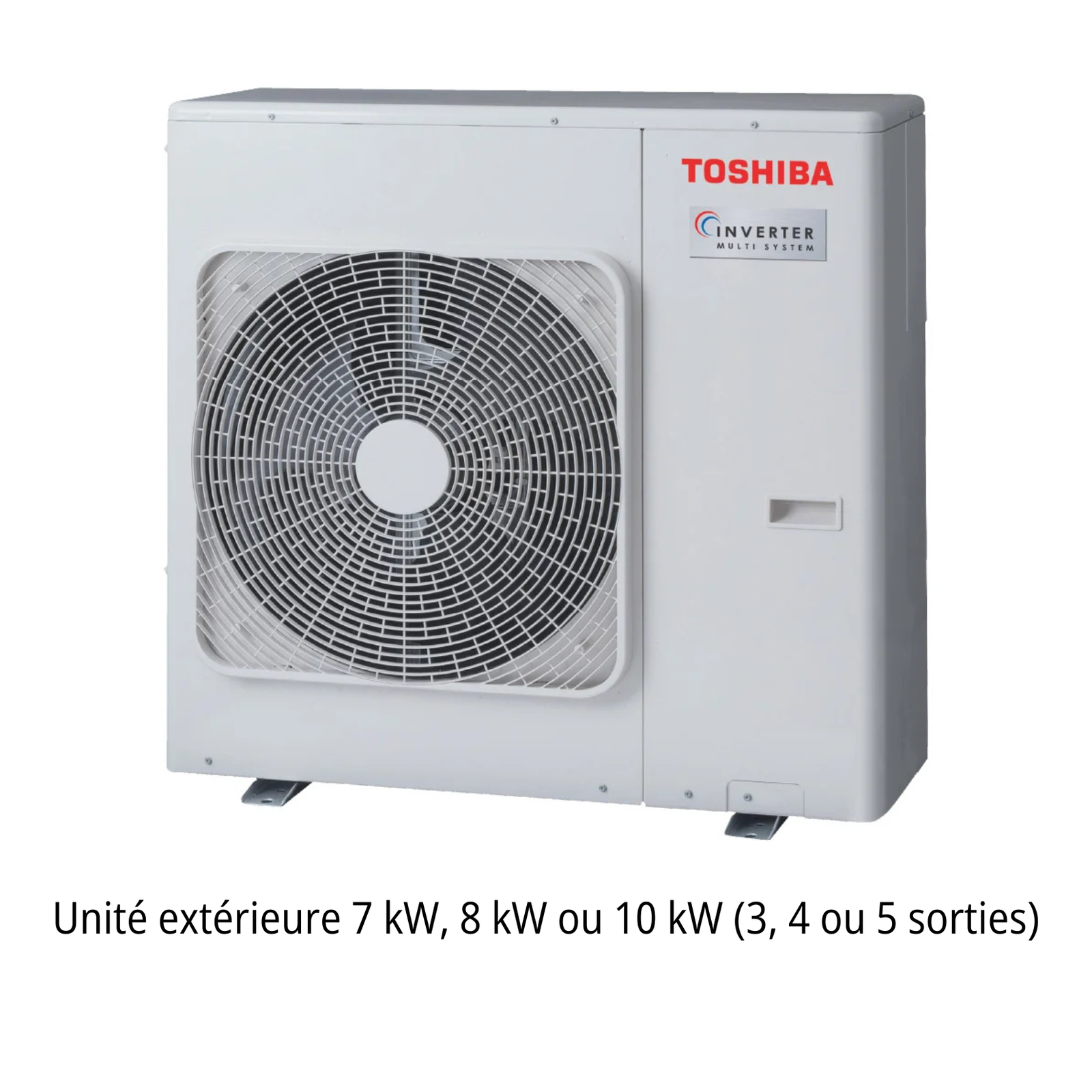 Unité extérieure 7 kW, 8 kW ou 10 kW (3, 4 ou 5 sorties) toshiba
